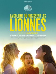 Premiere of “The Hill Where Lionesses Roar” by the French-Albanian Director, Luàna Bajrami
